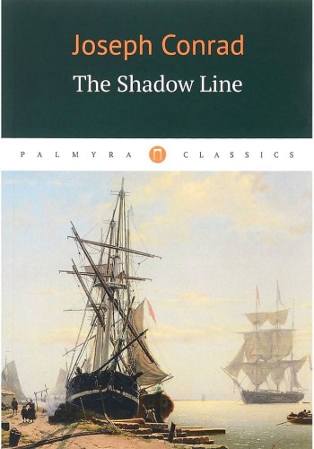 The Shadow Line = Теневая черта: повесть на англ.яз