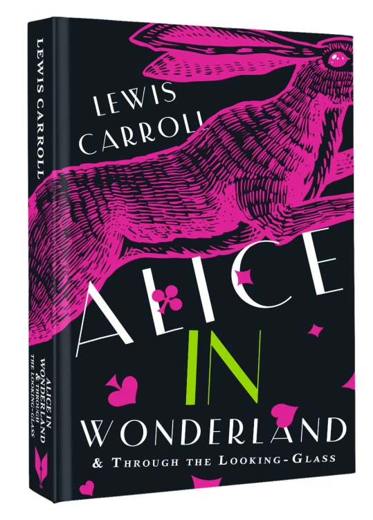 Alice's Adventures in Wonderland. Through the Looking-Glass, and What Alice Found There