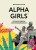 Alpha Girls. Первые женщины в кремниевой долине