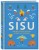 SISU. Финские секреты упорства, стойкости и оптимизма