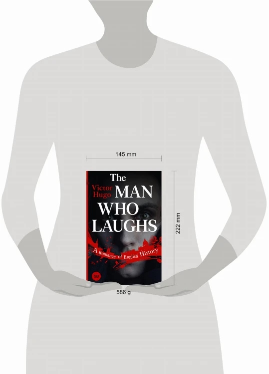 The Man Who Laughs: A Romance of English History
