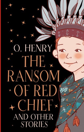 The Ransom of Red Chief and other stories