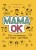 Мама ОК. Про материнство без тривог та вигоряння. ДТБ093