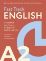 Fast Track English A2: уверенность и беглость для начинающих (Confidence and Fluency for Beginner English Learners)