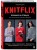 KNITFLIX. Вязание на спицах для поклонников культовых сериалов