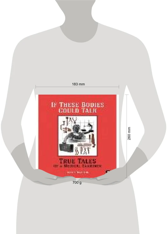 If These Bodies Could Talk: True Tales of a Medical Examiner