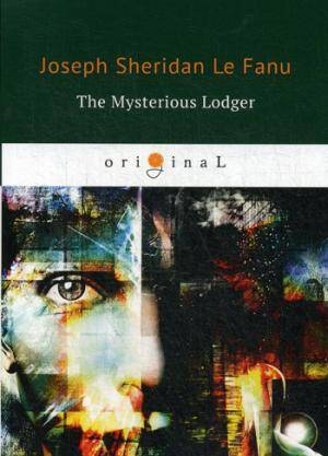The Mysterious Lodger = Загадочный житель: на англ.яз