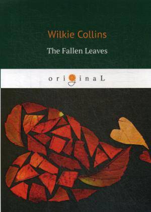 The Fallen Leaves = Опавшие листья: на англ.яз
