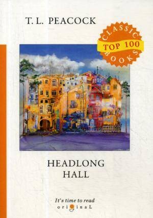Headlong Hall = Безумный Дом: на англ.яз