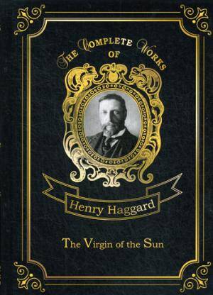The Virgin of the Sun = Дева Солнца: на англ.яз