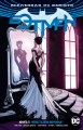 Вселенная DC. Rebirth. Бэтмен. Книга 5. Невеста или воровка?