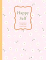 Happy Self. Ежедневник для баланса тела и души. Ежедневник недатированный (А5, 72 л.)