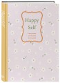 Happy Self. Ежедневник для баланса тела и души. Ежедневник недатированный (А5, 72 л.)