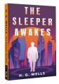 The Sleeper Awakes = Когда Спящий проснётся