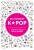 K-POP dictionary. Говори на языке своего айдола