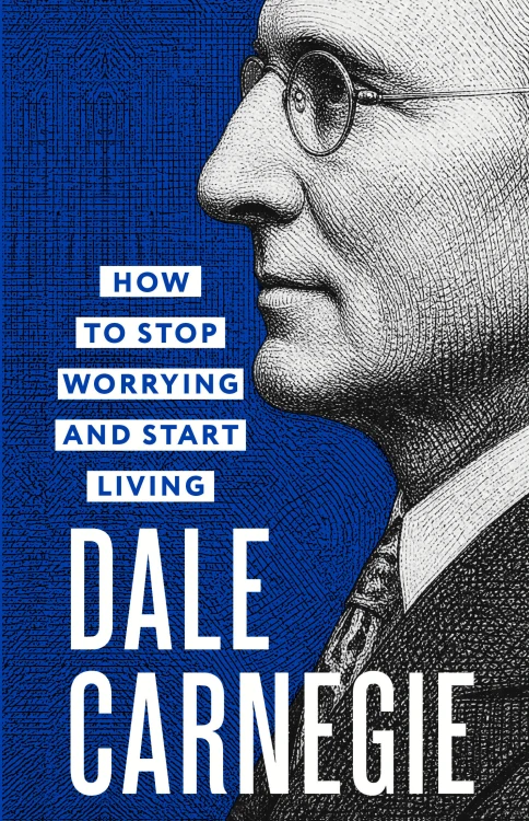 How to Stop Worrying and Start Living = Как перестать беспокоиться и начать жить